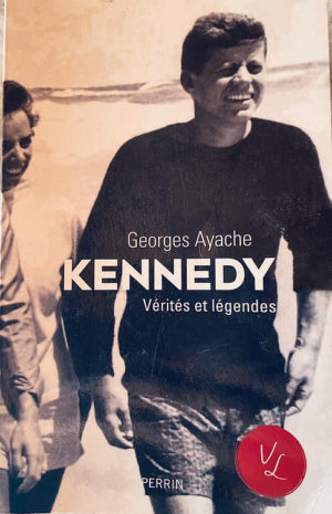KENNEDY - Vérités et légendes