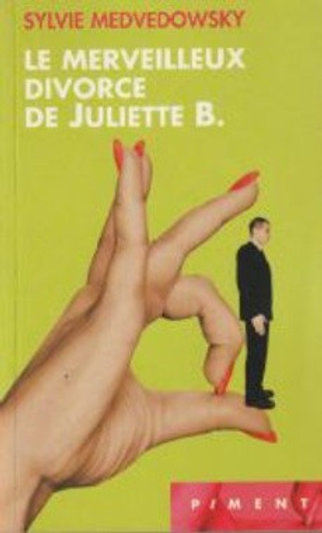 Le merveilleux divorce de Juliette B.